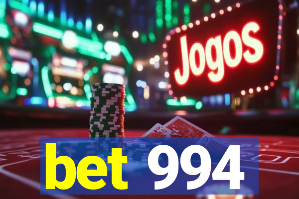 bet 994